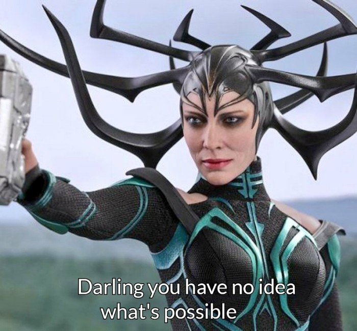 darling you have no idea whats possible hela meme template